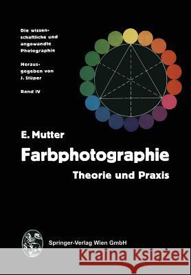 Farbphotographie: Theorie Und Praxis Stüper, Josef 9783709138724 Springer