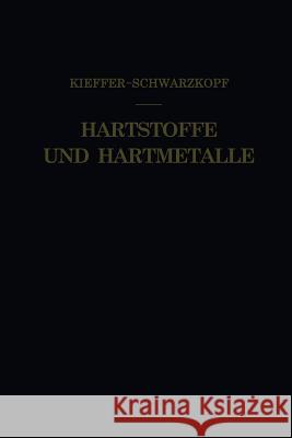 Hartstoffe Und Hartmetalle Richard Kieffer Paul Schwarzkopf 9783709139028 Springer