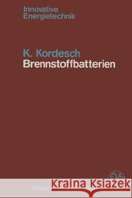 Brennstoffbatterien K. Kordesch 9783709139974 Springer