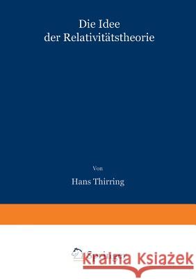 Die Idee Der Relativitätstheorie: Gemeinverständlich Dargestellt Thirring, Hans 9783709140215