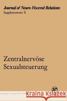 Zentralnervöse Sexualsteuerung: Verhandlungen Des Symposiums Der Deutschen Neurovegetativen Gesellschaft, Göttingen, 30. September Bis 2. Oktober 1969 Orthner, Hans 9783709141588 Springer