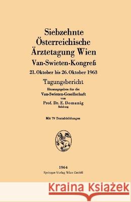 Siebzehnte Österreichische Ärztetagung Wien Van-Swieten-Kongreß Domanig, Erwin 9783709145609 Springer