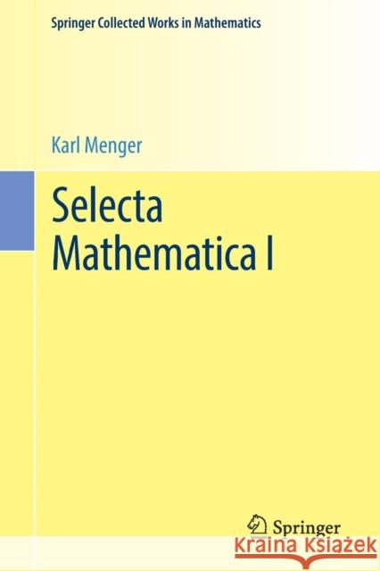 Selecta Mathematica I Karl Menger Bert Schweizer Abe Sklar 9783709148624