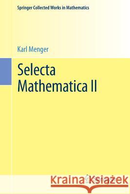 Selecta Mathematica II Karl Menger Bert Schweizer Abe Sklar 9783709148631