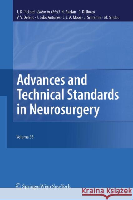 Advances and Technical Standards in Neurosurgery, Vol. 33 John D. Pickard Nejat Akalan C. D 9783709148761 Springer