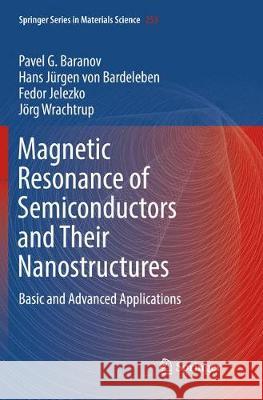 Magnetic Resonance of Semiconductors and Their Nanostructures: Basic and Advanced Applications Baranov, Pavel G. 9783709148785 Springer