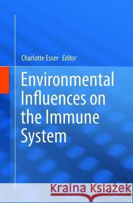 Environmental Influences on the Immune System Charlotte Esser 9783709148839 Springer