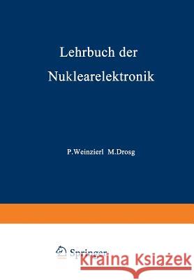 Lehrbuch Der Nuklearelektronik Peter Weinzierl Manfred Drosg 9783709151105 Springer