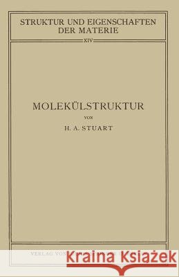 Molekülstruktur: Bestimmung Von Molekülstrukturen Mit Physikalischen Methoden Stuart, Na 9783709151532 Springer