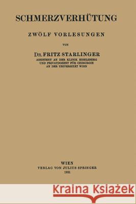 Schmerzverhütung: Zwölf Vorlesungen Starlinger, Fritz 9783709151587