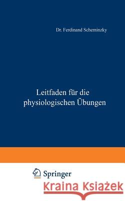 Leitfaden Für Die Physiologischen Übungen Scheminzky, Ferdinand 9783709151686