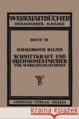 Schnittkraft-Und Drehmomentmesser Für Werkzeugmaschinen Schallbroch, Heinrich 9783709151693 Springer