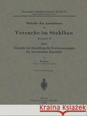 Versuche Zur Ermittlung Der Knickspannungen Für Verschiedene Baustähle Rein, W. 9783709151754