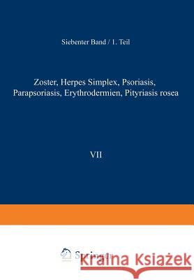 Zoster - Herpes Simplex - Psoriasis Parapsoriasis - Erythrodermien Pityriasis Rosea Juliusberg, F. 9783709152164 Springer