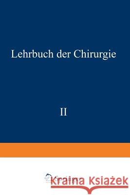 Lehrbuch Der Chirurgie: Zweiter Band Eiselsberg, A. Von 9783709152485 Springer