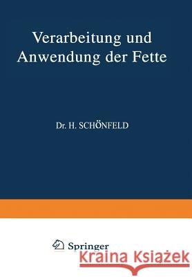 Verarbeitung Und Anwendung Der Fette: Ƶweiter Band Bönisch, H. 9783709152645