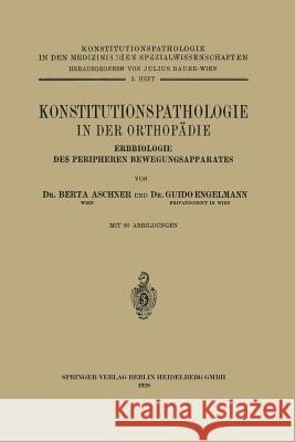 Konstitutionspathologie in Der Orthopädie: Erbbiologie Des Peripheren Bewegungsapparates Aschner, Na 9783709152775