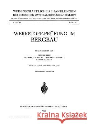 Werkstoff-Prüfung Im Bergbau Präsidenten Des Staatlichen Materialprüf 9783709152911 Springer