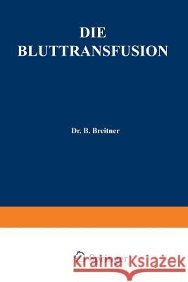 Die Bluttransfusion Burghard Breitner 9783709156483 Springer
