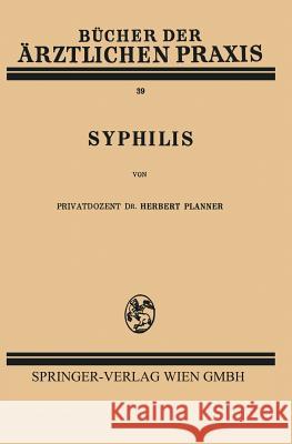 Syphilis Herbert Planner Herbert Planner 9783709156629 Springer