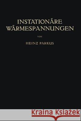 Instationäre Wärmespannungen Parkus, Heinz 9783709157121 Springer