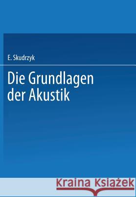 Die Grundlagen Der Akustik Skudrzyk, Eugen 9783709158319