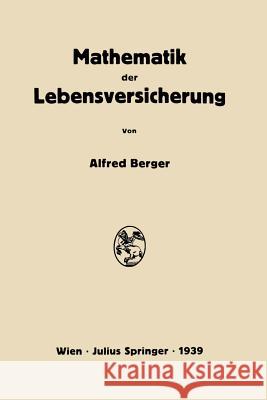 Mathematik Der Lebensversicherung Berger, Alfred 9783709158395 Springer