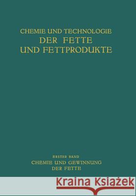 Chemie Und Gewinnung Der Fette Arentz, Th 9783709158555 Springer