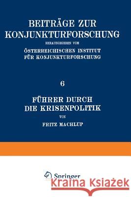 Führer Durch Die Krisenpolitik Machlup, Fritz 9783709159552 Springer