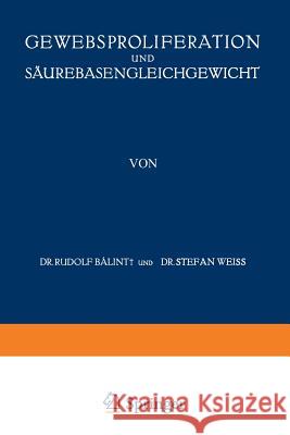 Gewebsproliferation Und Säurebasengleichgewicht Baalint, A. V. 9783709159583 Springer