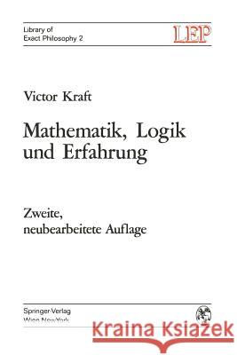 Mathematik, Logik Und Erfahrung Victor Kraft 9783709171271 Springer