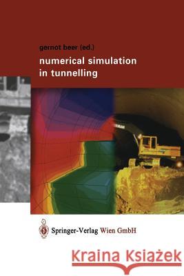 Numerical Simulation in Tunnelling Gernot Beer   9783709172216 Springer Verlag GmbH