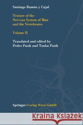 Texture of the Nervous System of Man and the Vertebrates: Volume II Pasik, P. 9783709172339 Springer