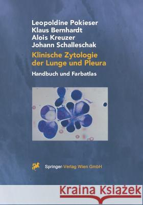 Klinische Zytologie Der Lunge Und Pleura: Handbuch Und Farbatlas Pokieser, Leopoldine 9783709172537 Springer