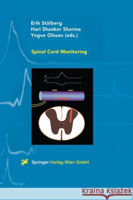 Spinal Cord Monitoring: Basic Principles, Regeneration, Pathophysiology, and Clinical Aspects Stalberg, Eric 9783709173299 Springer