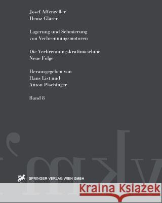 Lagerung Und Schmierung Von Verbrennungsmotoren Josef Affenzeller Heinz Glaser 9783709173534 Springer