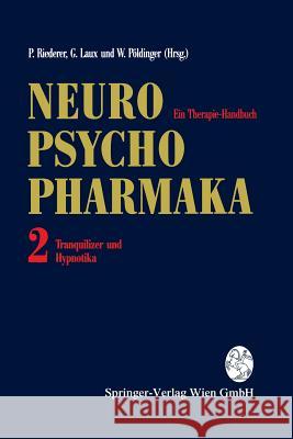 Neuro-Psychopharmaka Ein Therapie-Handbuch: Band 2: Tranquilizer Und Hypnotika Berger, M. 9783709173572 Springer