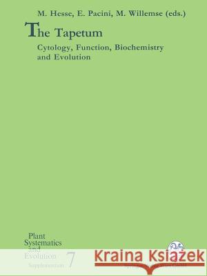 The Tapetum: Cytology, Function, Biochemistry and Evolution Michael Hesse Ettore Pacini Michiel Willemse 9783709173732