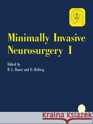 Minimally Invasive Neurosurgery I Bernhard L. Bauer Dieter Hellwig 9783709173817