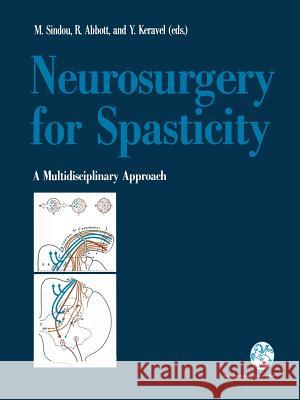 Neurosurgery for Spasticity: A Multidisciplinary Approach Sindou, Marc P. 9783709173886