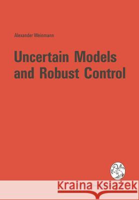 Uncertain Models and Robust Control Alexander Weinmann 9783709173909 Springer