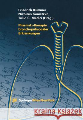 Pharmakotherapie Bronchopulmonaler Erkrankungen Friedrich Kummer Nikolaus Konietzko Tullio C. Medici 9783709174043 Springer