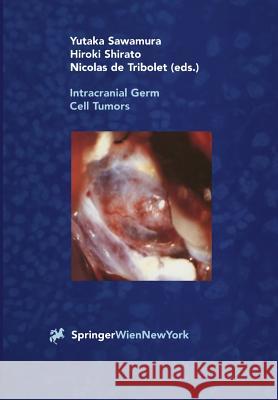 Intracranial Germ Cell Tumors Yutaka Sawamura Hiroki Shirato Nicolas De Tribolet 9783709174142