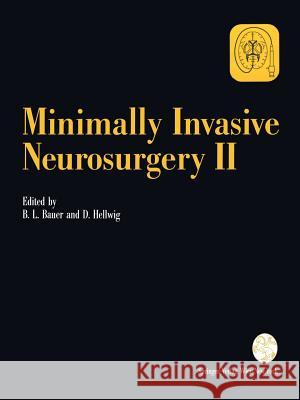 Minimally Invasive Neurosurgery II Bernhard L. Bauer Dieter Hellwig 9783709174319