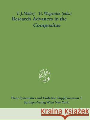 Research Advances in the Compositae T. J. Mabry Gerhard Wagenitz 9783709174371 Springer