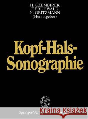 Kopf-Hals-Sonographie Heinrich Czembirek Franz Fruhwald Norbert Gritzmann 9783709174456 Springer