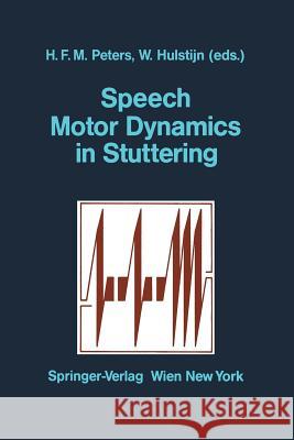 Speech Motor Dynamics in Stuttering Hermann F. M. Peters Wouter Hulstijn 9783709174555 Springer