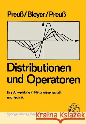 Distributionen Und Operatoren: Ihre Anwendung in Naturwissenschaft Und Technik Preuss, W. 9783709174708 Springer