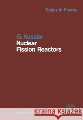 Nuclear Fission Reactors: Potential Role and Risks of Converters and Breeders Kessler, Günther 9783709176245 Springer