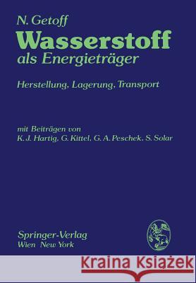 Wasserstoff ALS Energieträger: Herstellung, Lagerung, Transport Getoff, N. 9783709176955 Springer